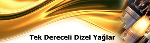 Tek Dereceli Dizel Yağlar